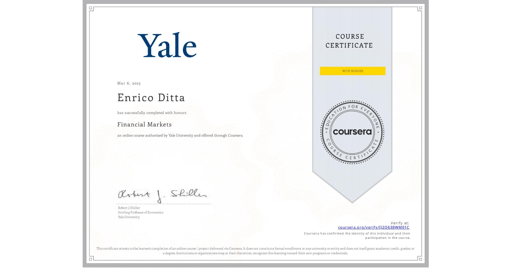 View certificate for Enrico Ditta, Financial Markets, an online non-credit course authorized by Yale University and offered through Coursera