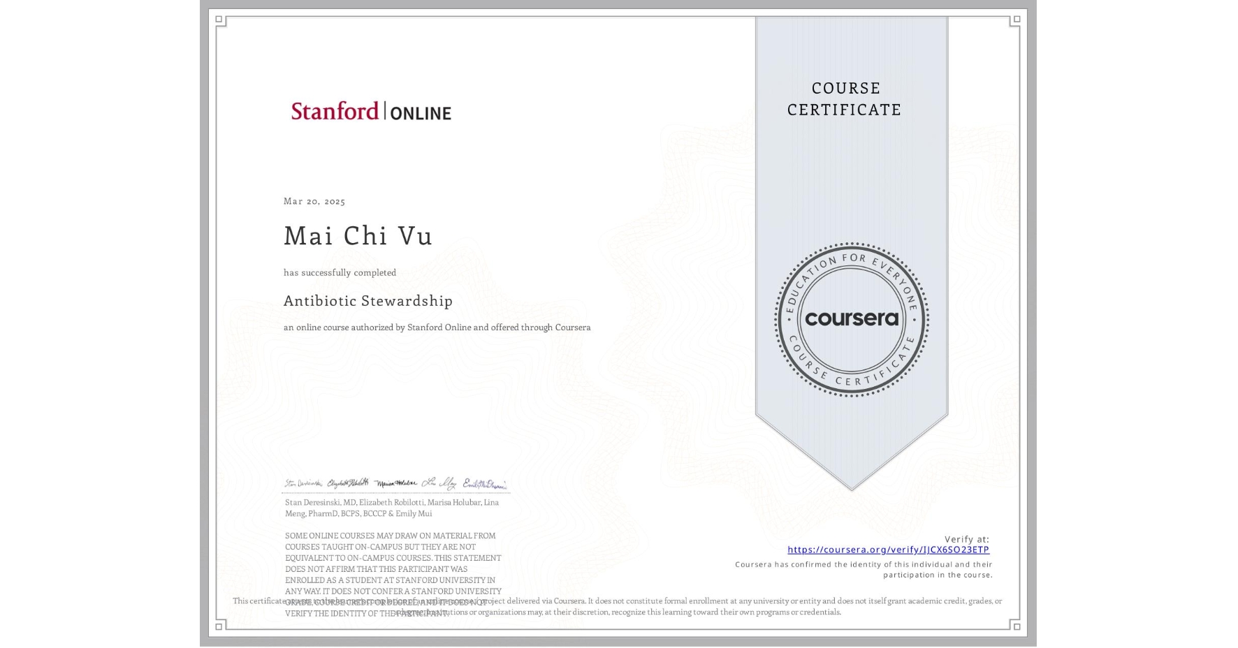 View certificate for Mai Chi Vu, Antibiotic Stewardship , an online non-credit course authorized by Stanford Online and offered through Coursera