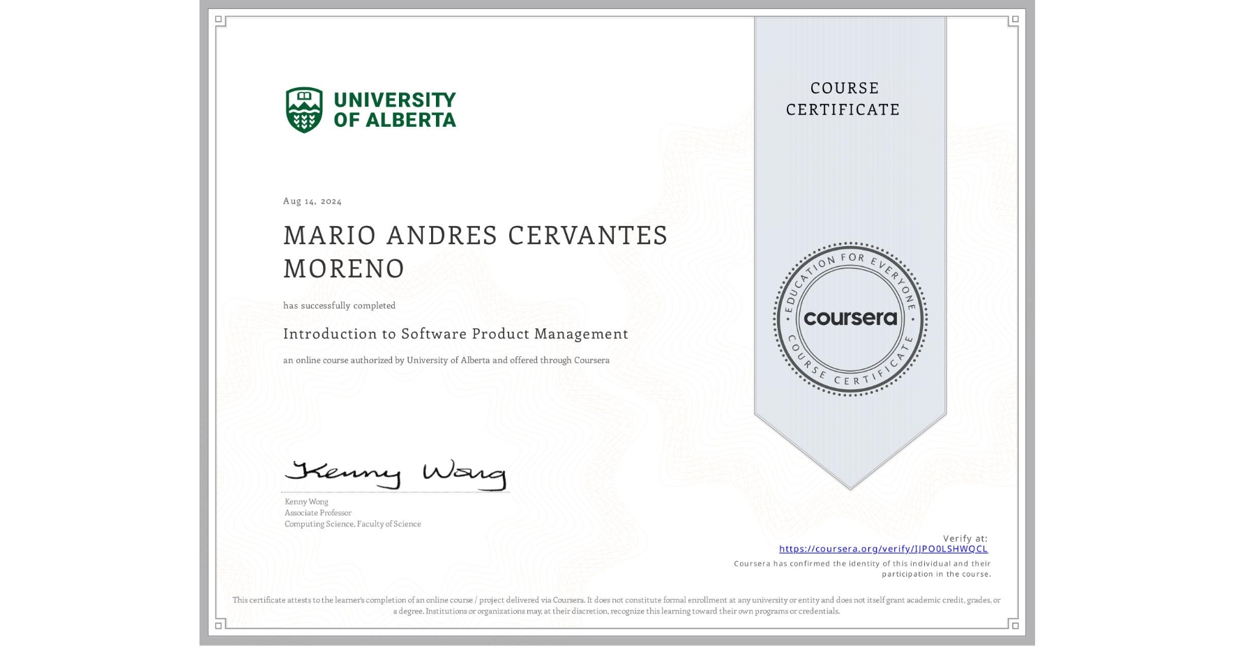 View certificate for MARIO ANDRES CERVANTES MORENO, Introduction to Software Product Management, an online non-credit course authorized by University of Alberta and offered through Coursera