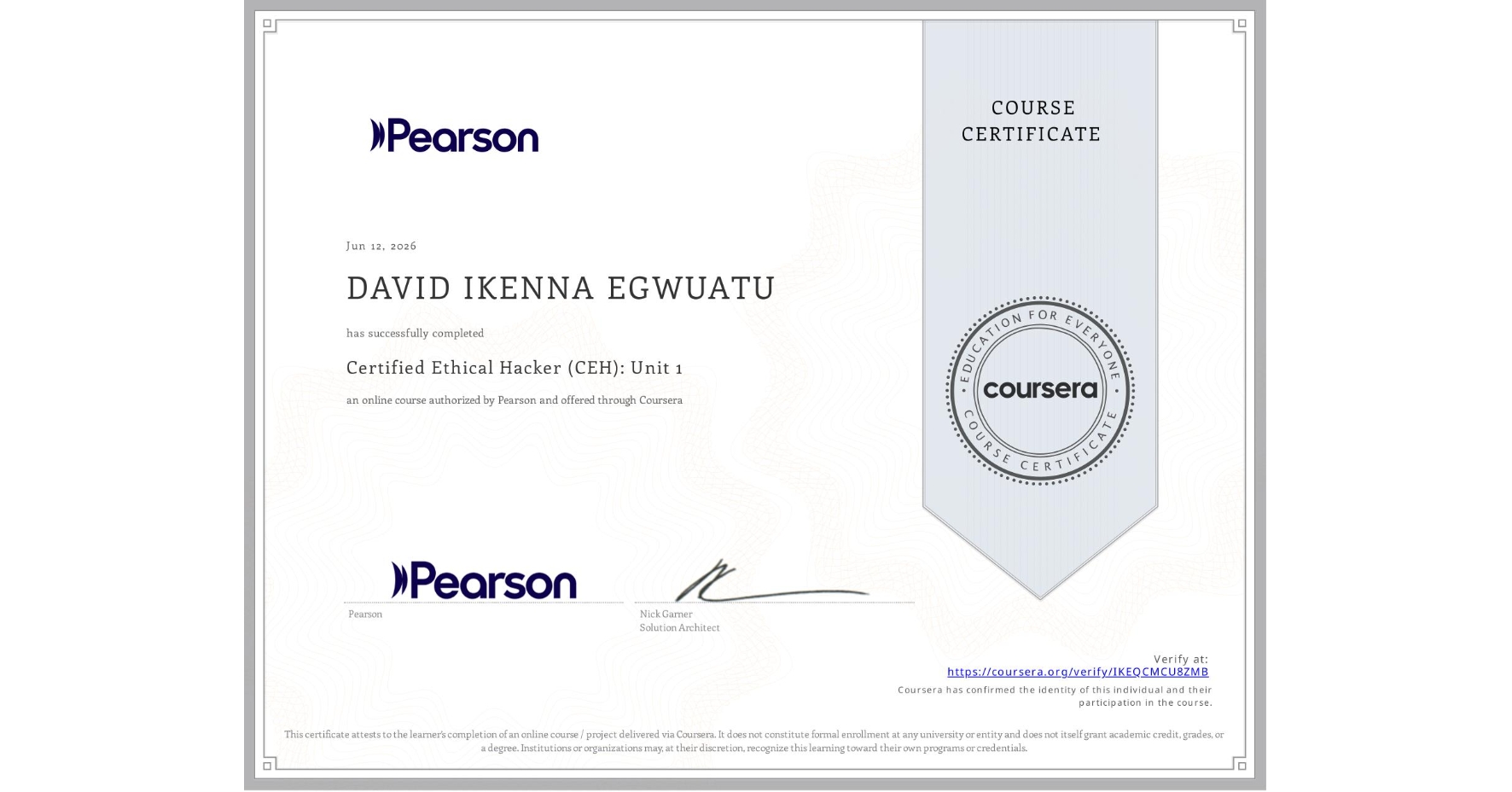 View certificate for DAVID IKENNA EGWUATU, Ethical Hacking: Information Security, Cybersecurity, and Ethical Hacking, an online non-credit course authorized by Pearson and offered through Coursera