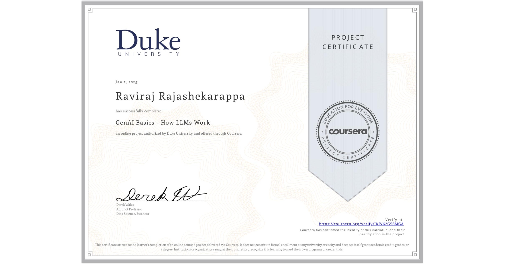 View certificate for Raviraj Rajashekarappa, GenAI Basics - How LLMs Work, an online non-credit course authorized by Duke University and offered through Coursera