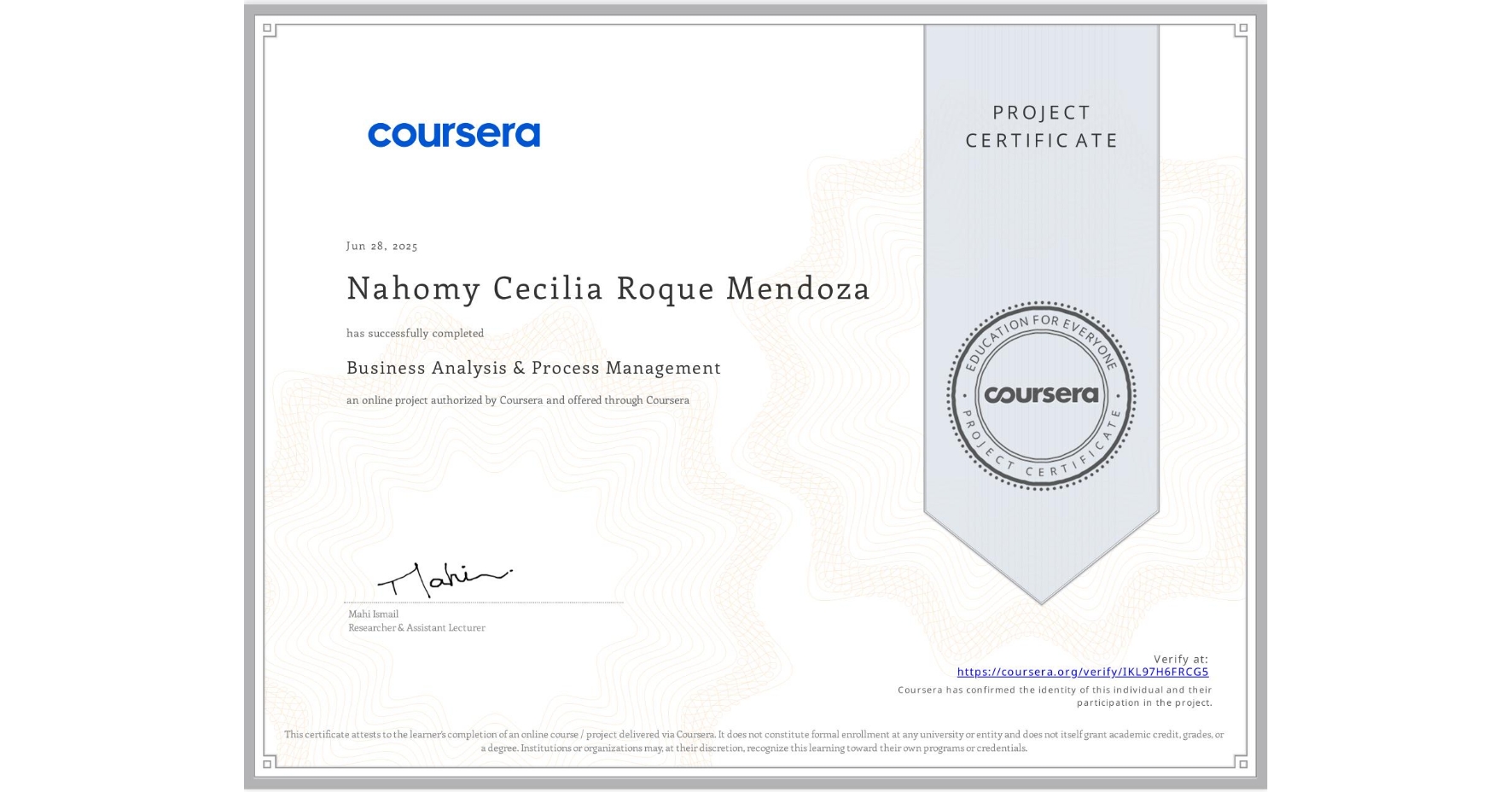 View certificate for Nahomy Cecilia Roque Mendoza, Business Analysis & Process Management, an online non-credit course authorized by Coursera and offered through Coursera