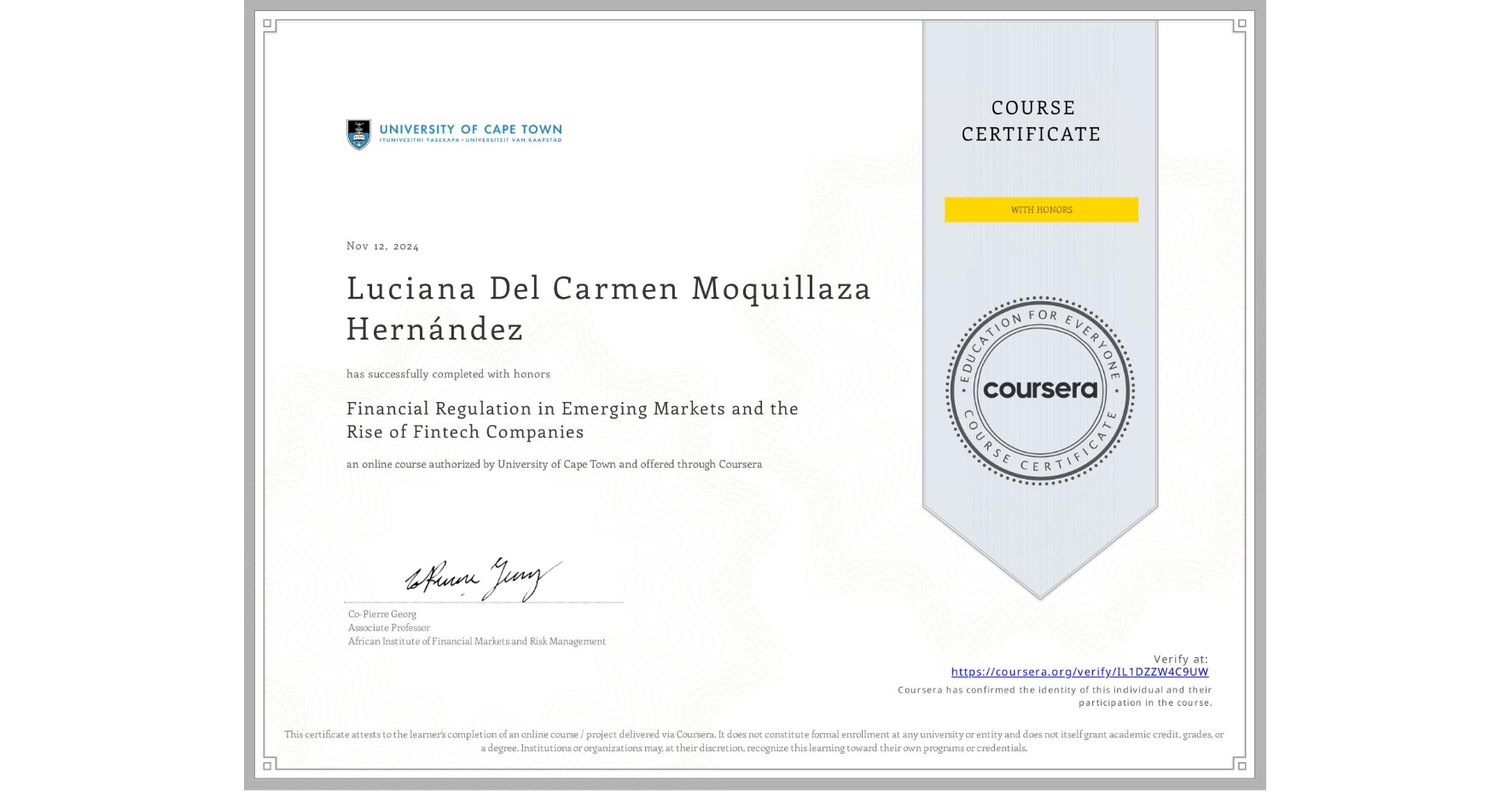 View certificate for Luciana Del Carmen Moquillaza Hernández, Financial Regulation in Emerging Markets and the Rise of Fintech Companies, an online non-credit course authorized by University of Cape Town and offered through Coursera