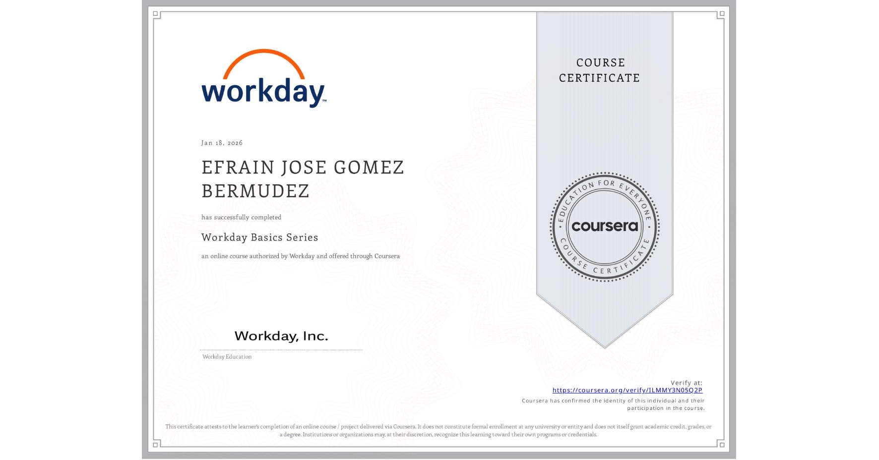 View certificate for EFRAIN JOSE GOMEZ BERMUDEZ, Workday Basics Series, an online non-credit course authorized by Workday and offered through Coursera