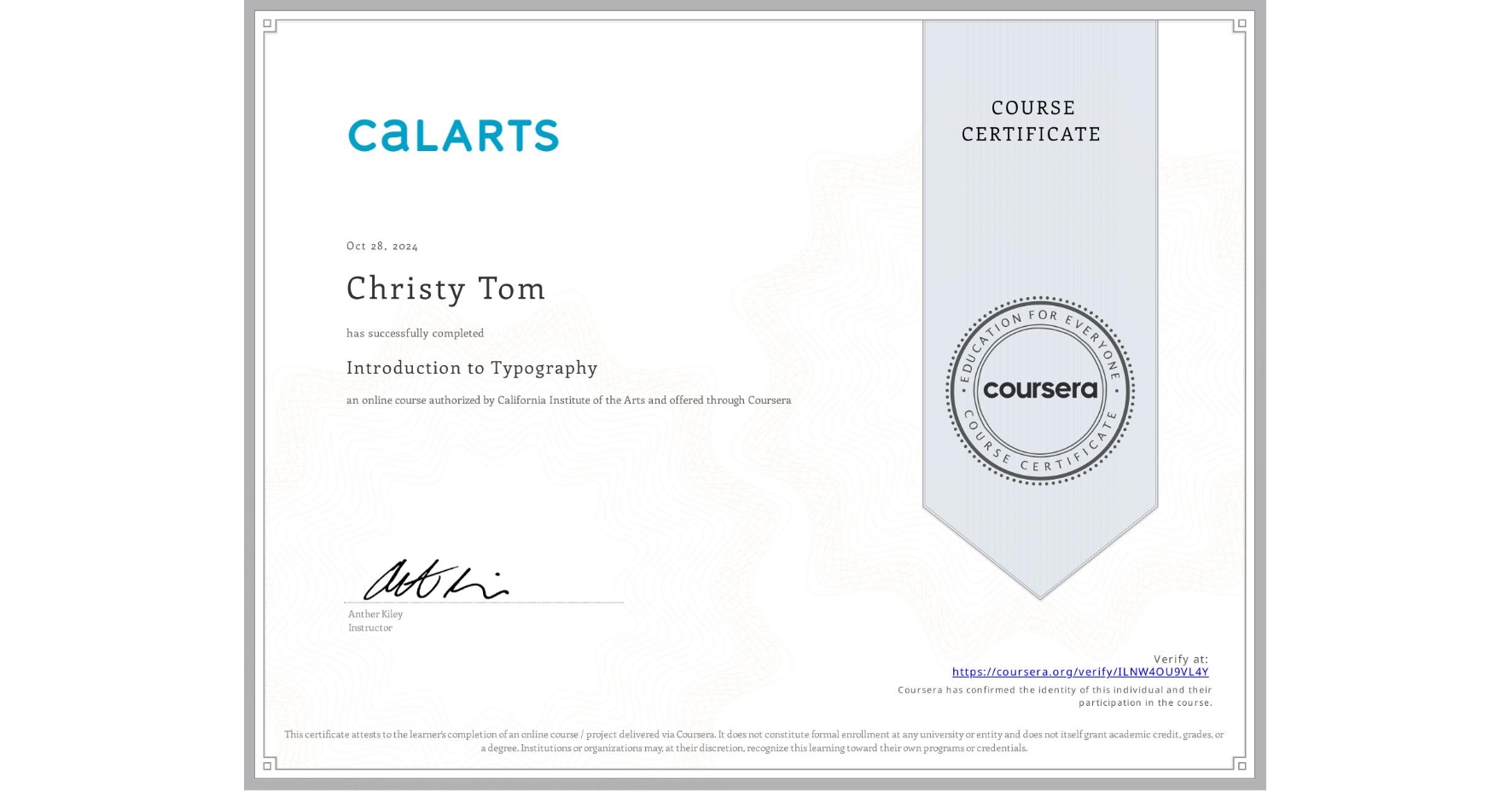 View certificate for Christy Tom, Introduction to Typography, an online non-credit course authorized by California Institute of the Arts and offered through Coursera