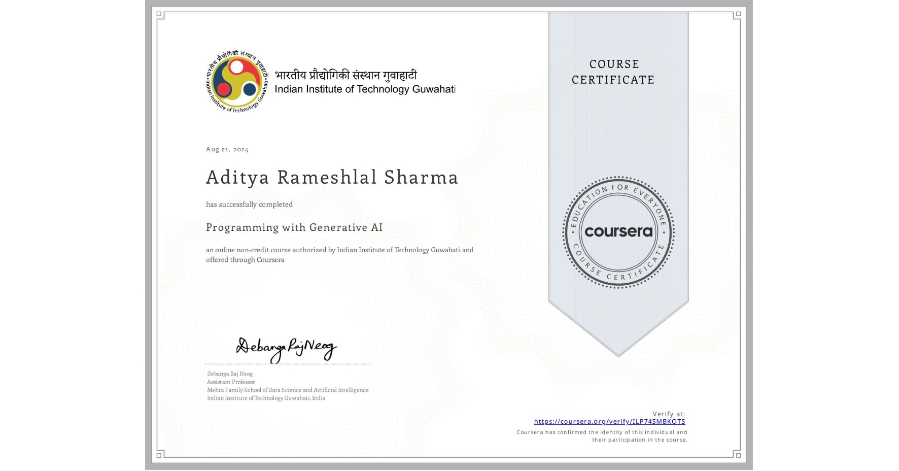 View certificate for Aditya Rameshlal Sharma, Programming with Generative AI, an online non-credit course authorized by Indian Institute of Technology Guwahati and offered through Coursera