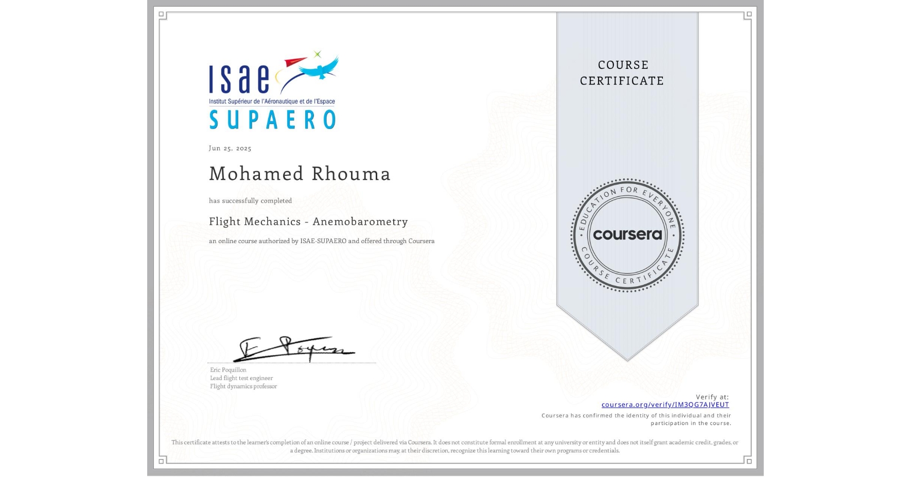 View certificate for Mohamed Rhouma, Flight Mechanics - Anemobarometry, an online non-credit course authorized by ISAE-SUPAERO and offered through Coursera