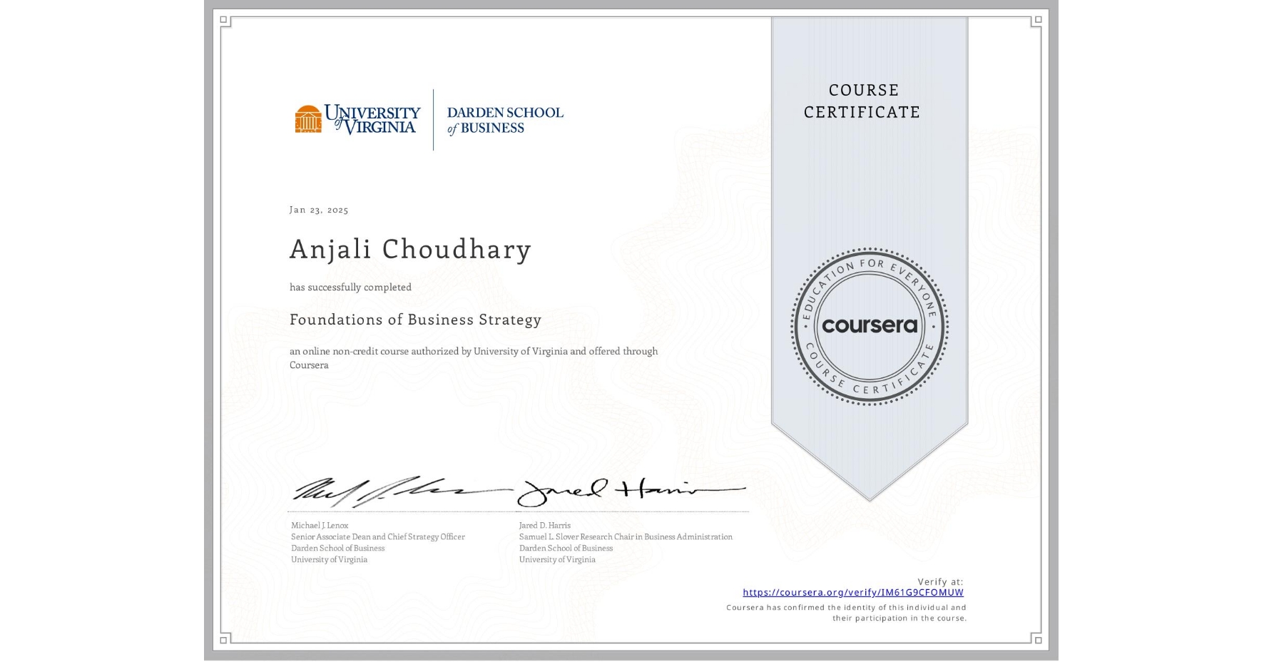 View certificate for Anjali Choudhary, Foundations of Business Strategy, an online non-credit course authorized by University of Virginia and offered through Coursera