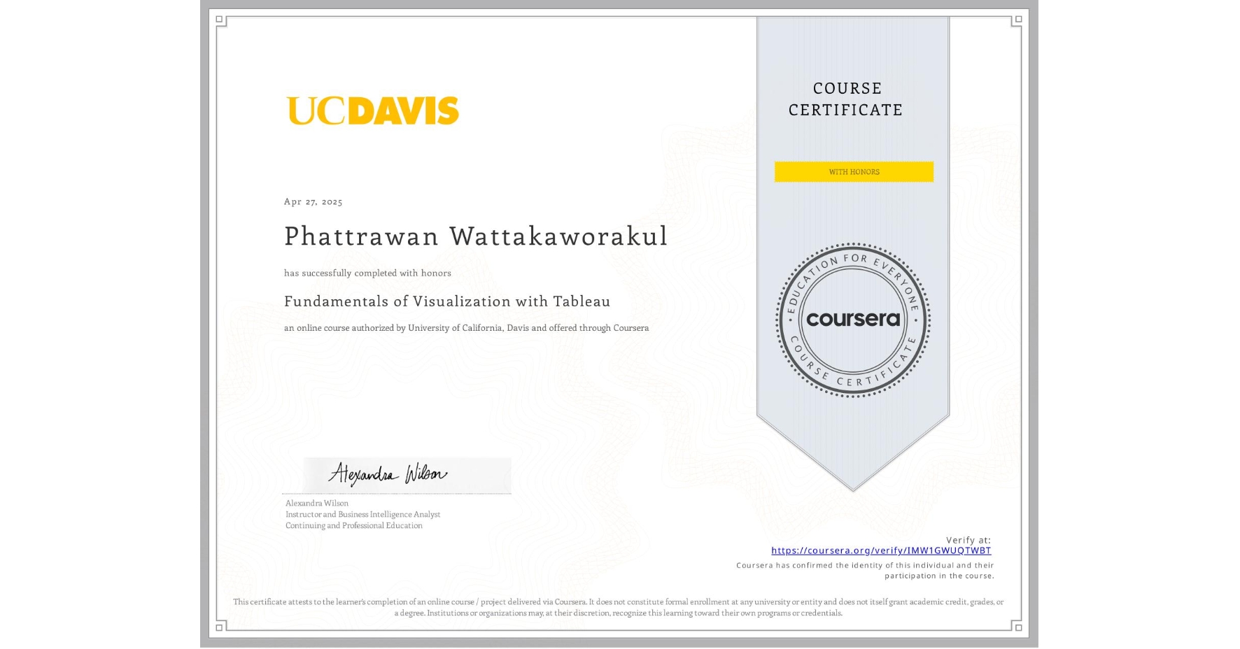 View certificate for Phattrawan Wattakaworakul, Fundamentals of Visualization with Tableau, an online non-credit course authorized by University of California, Davis and offered through Coursera