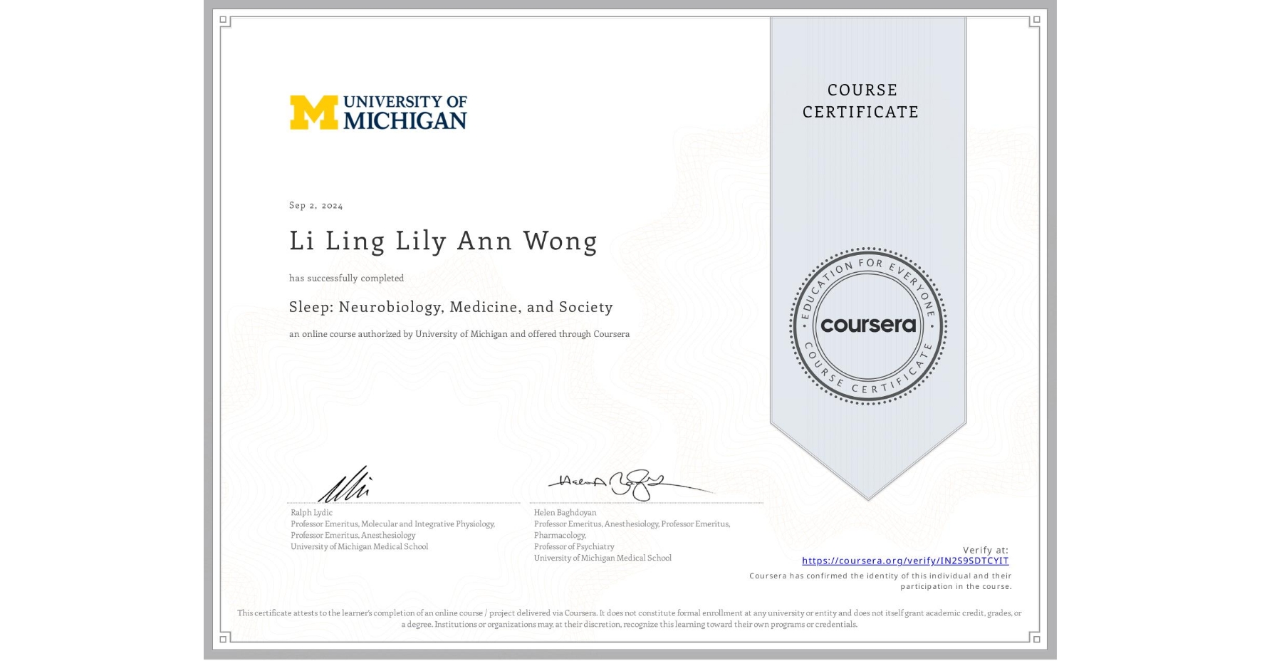 View certificate for Li Ling Lily Ann  Wong, Sleep: Neurobiology, Medicine, and Society, an online non-credit course authorized by University of Michigan and offered through Coursera