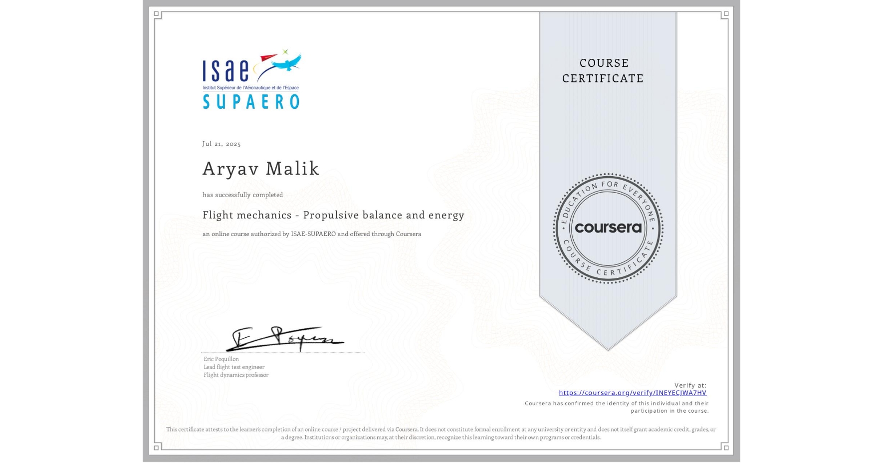 View certificate for Aryav Malik, Flight mechanics - Propulsive balance and energy, an online non-credit course authorized by ISAE-SUPAERO and offered through Coursera