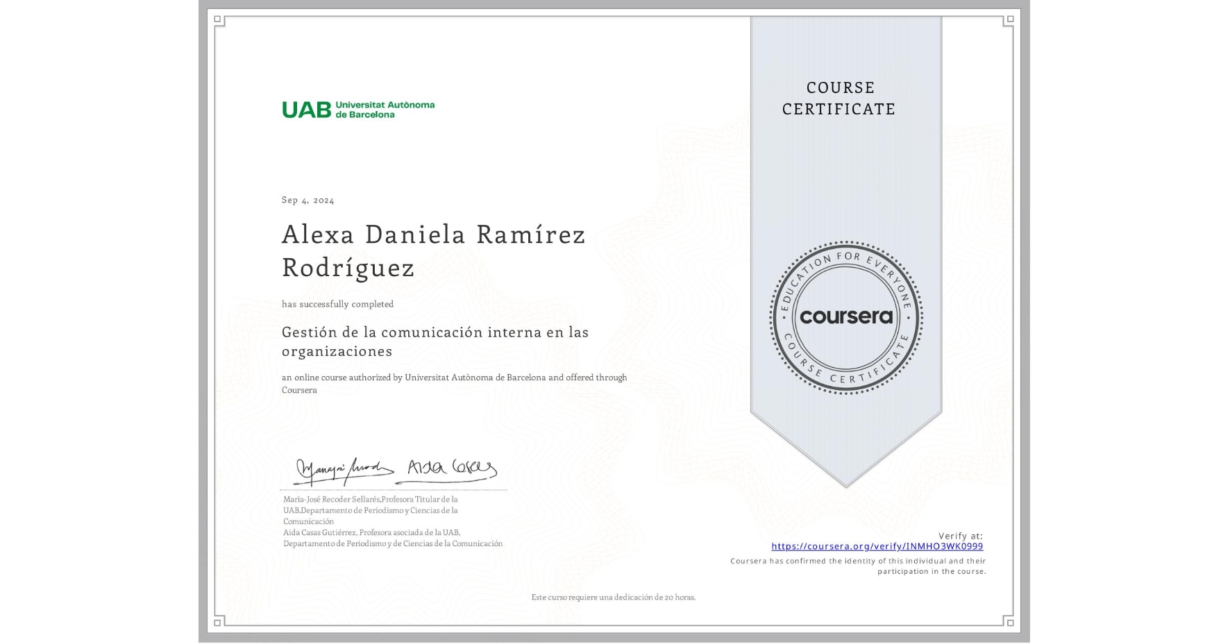 View certificate for Alexa Daniela Ramírez Rodríguez, Gestión de la comunicación interna en las organizaciones, an online non-credit course authorized by Universitat Autònoma de Barcelona and offered through Coursera