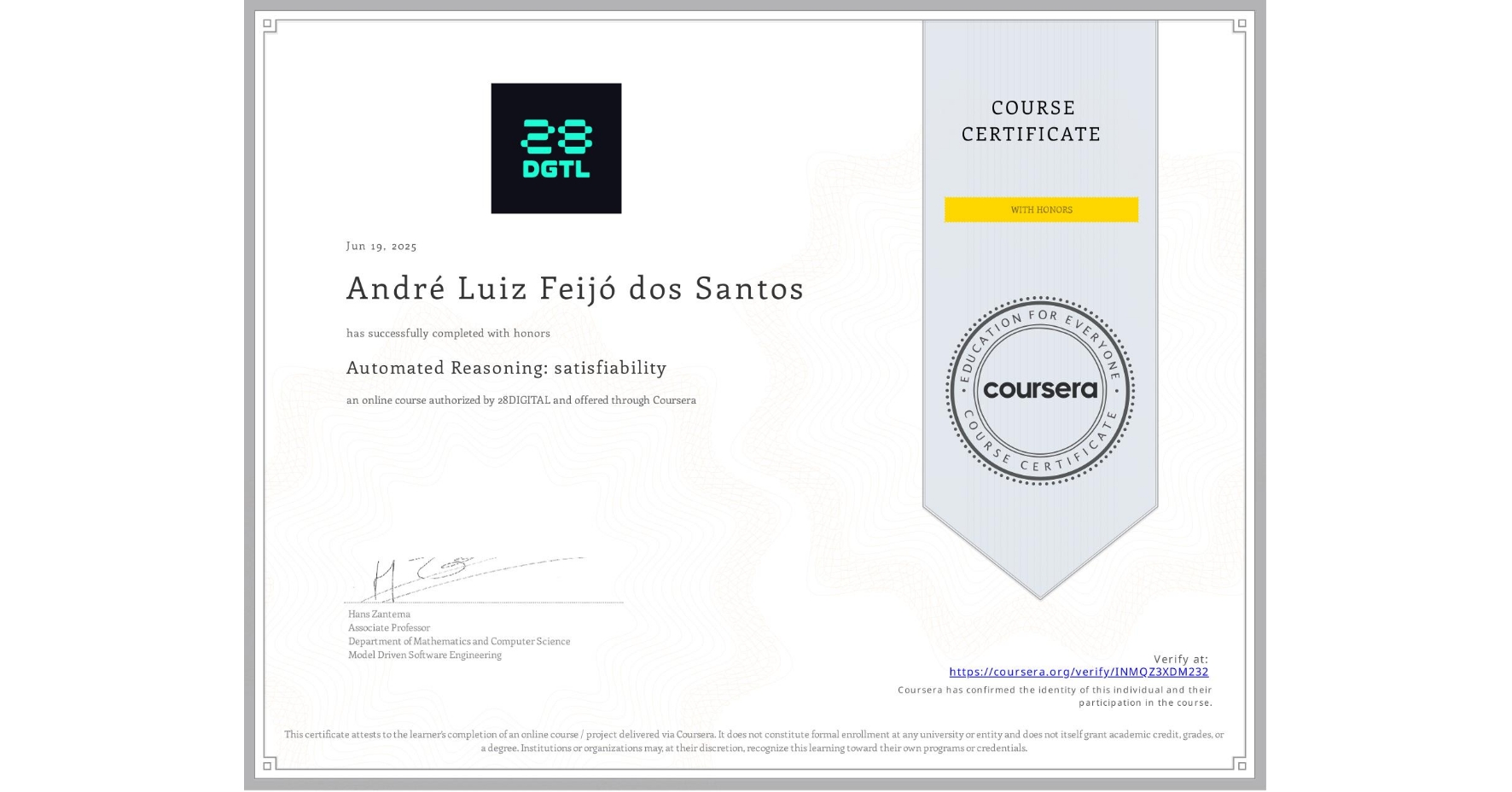 View certificate for André Luiz Feijó dos Santos, Automated Reasoning: satisfiability, an online non-credit course authorized by 28DIGITAL and offered through Coursera