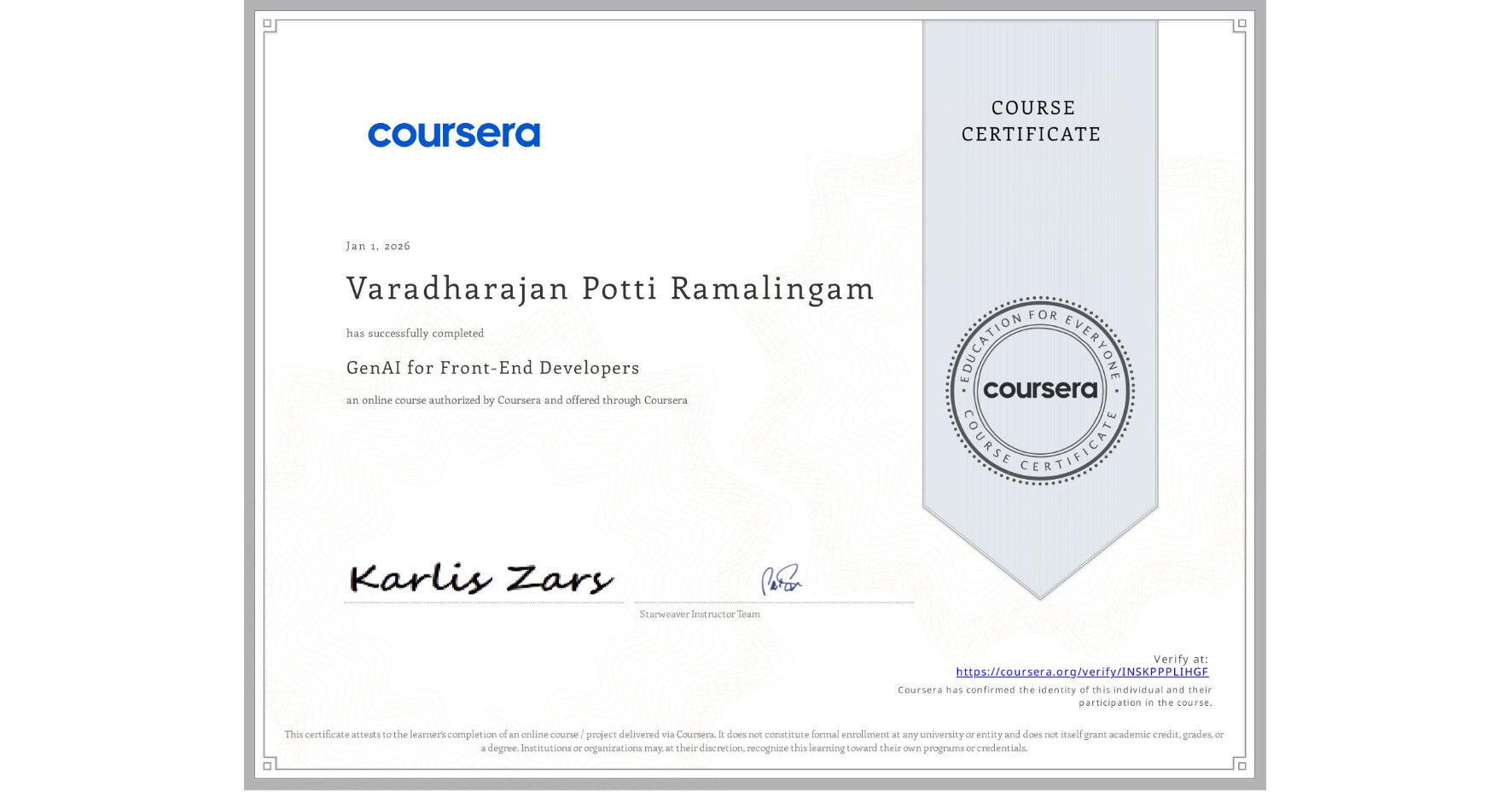 View certificate for Varadharajan Potti Ramalingam, GenAI for Front-End Developers, an online non-credit course authorized by Coursera and offered through Coursera