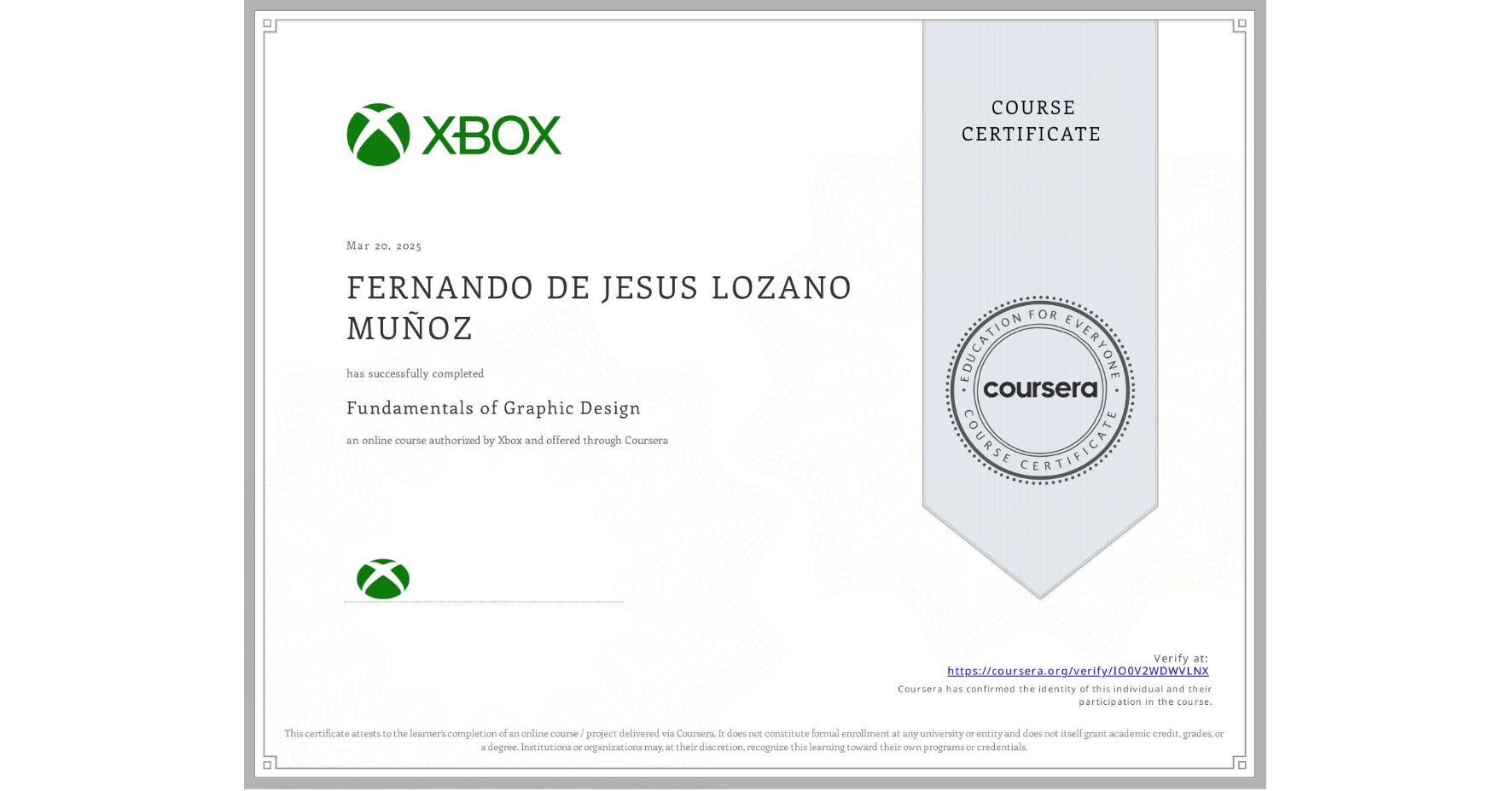 View certificate for FERNANDO DE JESUS  LOZANO MUÑOZ, Fundamentals of Graphic Design, an online non-credit course authorized by Xbox and offered through Coursera