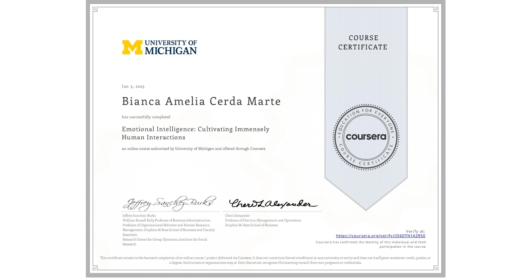 View certificate for Bianca Amelia Cerda Marte, Emotional Intelligence: Cultivating Immensely Human Interactions, an online non-credit course authorized by University of Michigan and offered through Coursera