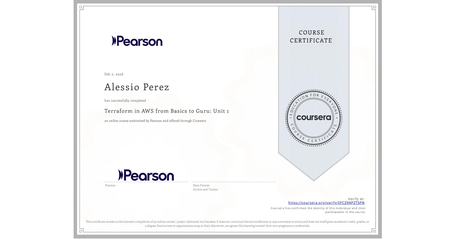 View certificate for Alessio Perez, Terraform in AWS from Basics to Guru: Unit 1, an online non-credit course authorized by Pearson and offered through Coursera