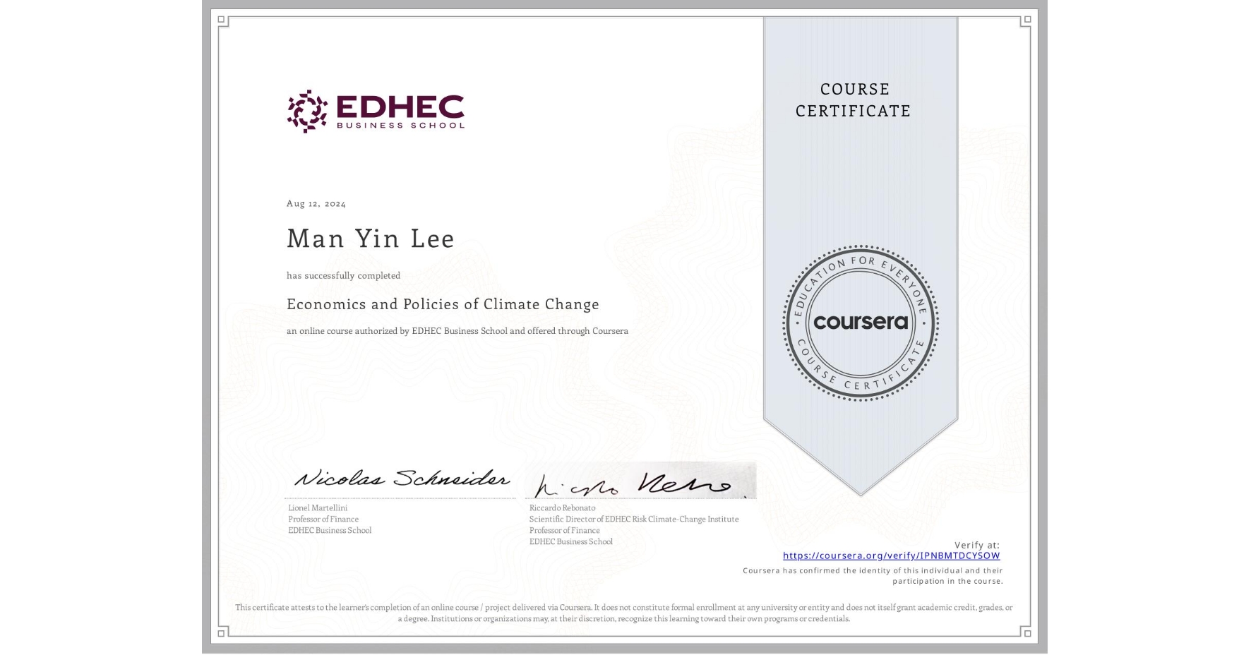 View certificate for Man Yin  Lee, Economics and Policies of Climate Change, an online non-credit course authorized by EDHEC Business School and offered through Coursera