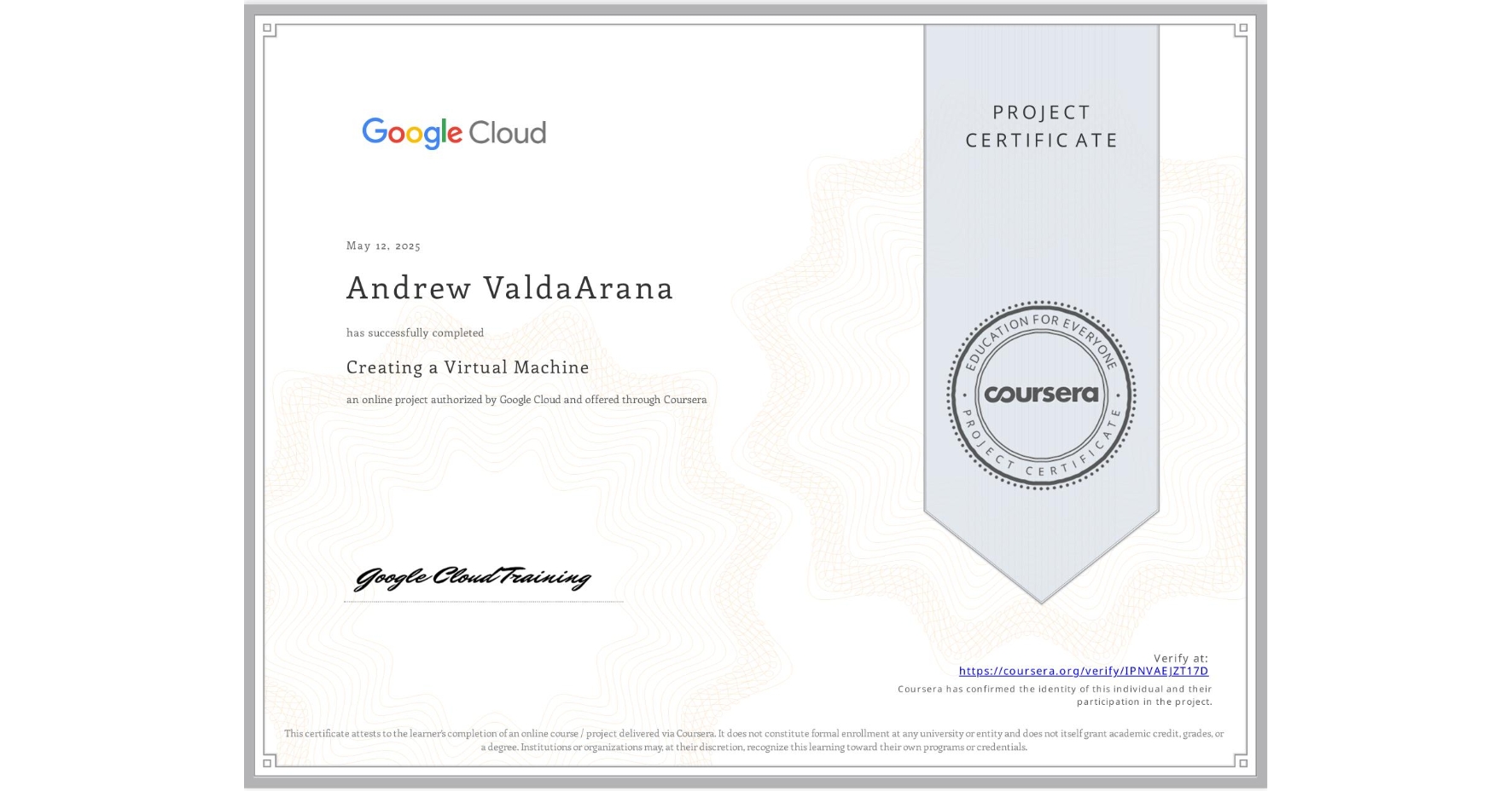 View certificate for Andrew ValdaArana, Creating a Virtual Machine, an online non-credit course authorized by Google Cloud and offered through Coursera
