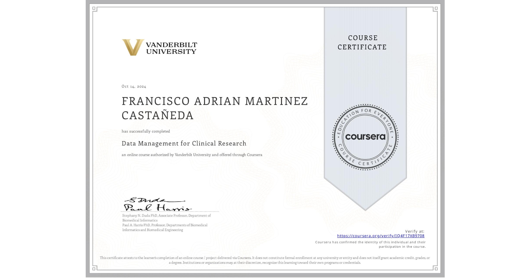 View certificate for FRANCISCO ADRIAN MARTINEZ CASTAÑEDA, Data Management for Clinical Research, an online non-credit course authorized by Vanderbilt University and offered through Coursera