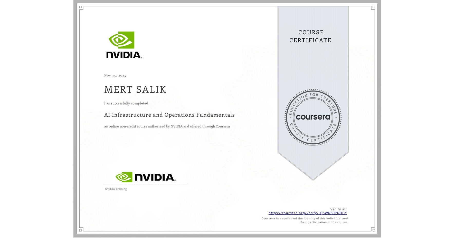 View certificate for MERT SALIK, AI Infrastructure and Operations Fundamentals, an online non-credit course authorized by NVIDIA and offered through Coursera