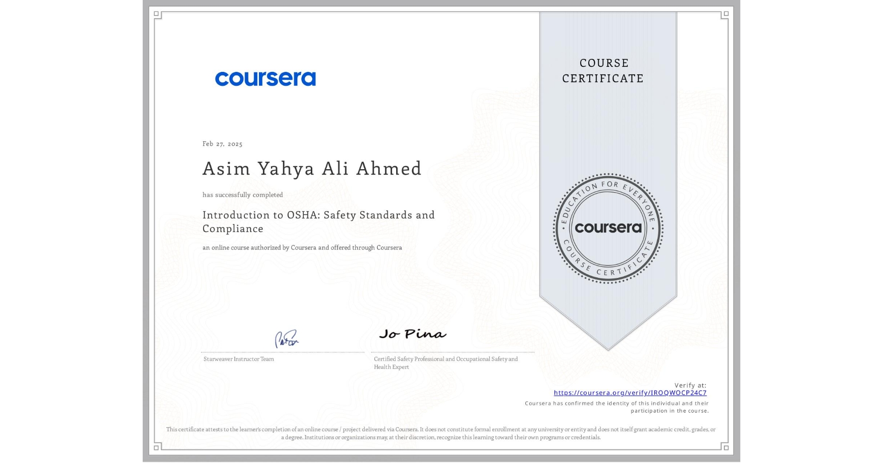 View certificate for Asim Yahya Ali Ahmed, Introduction to OSHA: Safety Standards and Compliance, an online non-credit course authorized by Coursera and offered through Coursera