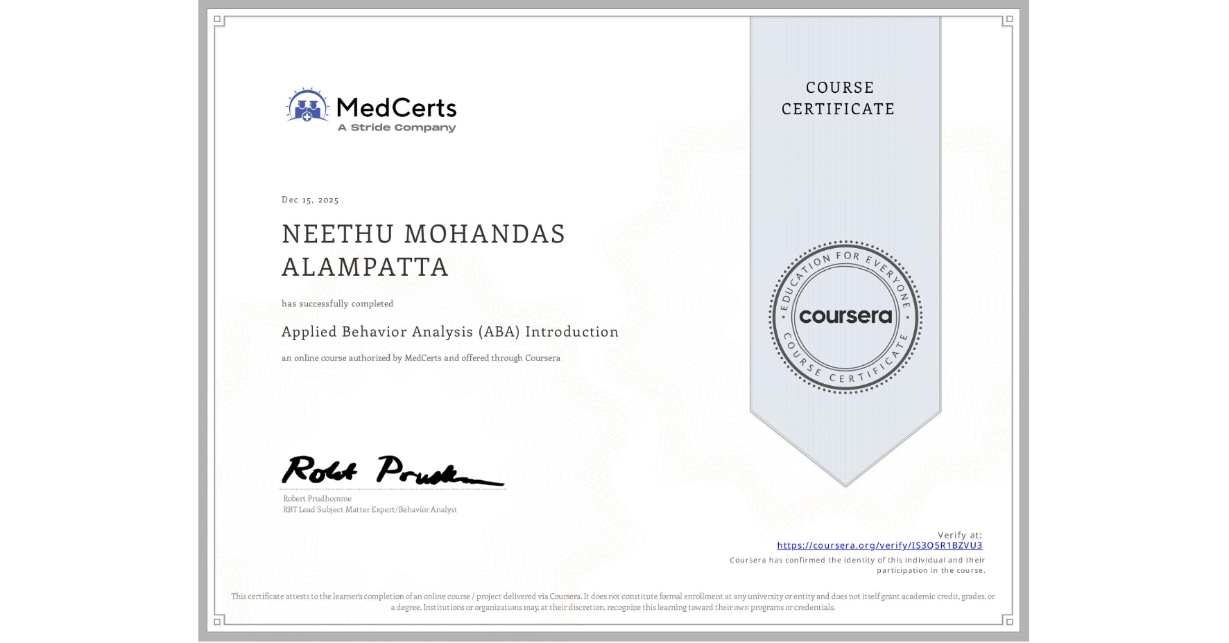 View certificate for NEETHU MOHANDAS ALAMPATTA, Applied Behavior Analysis (ABA) Introduction, an online non-credit course authorized by MedCerts and offered through Coursera