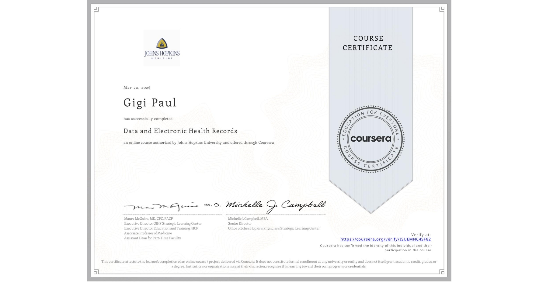View certificate for Gigi Paul, Data and Electronic Health Records, an online non-credit course authorized by Johns Hopkins University and offered through Coursera