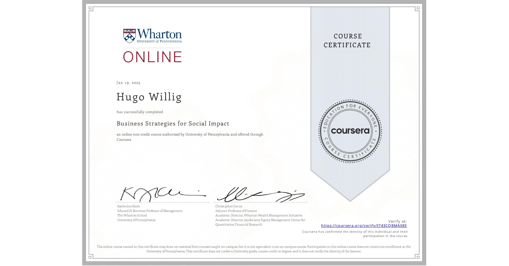 View certificate for Hugo Willig, Business Strategies for Social Impact, an online non-credit course authorized by University of Pennsylvania and offered through Coursera