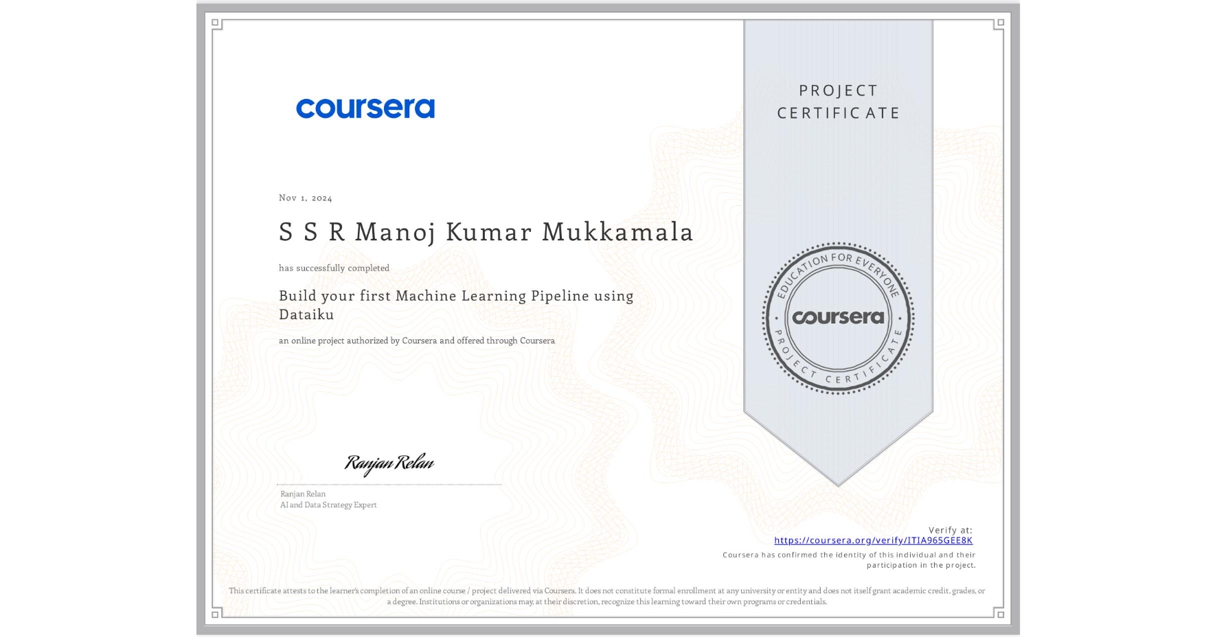 View certificate for S S R Manoj Kumar Mukkamala, Build your first Machine Learning Pipeline using Dataiku , an online non-credit course authorized by Coursera and offered through Coursera