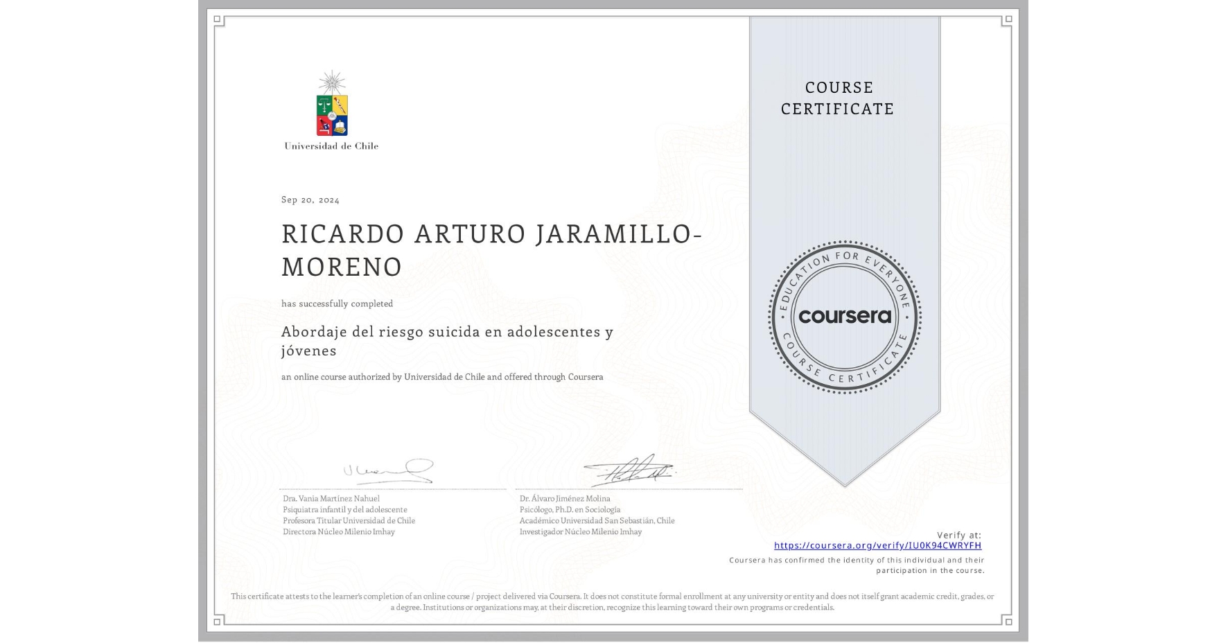 View certificate for RICARDO ARTURO JARAMILLO-MORENO, Abordaje del riesgo suicida en adolescentes y jóvenes , an online non-credit course authorized by Universidad de Chile and offered through Coursera