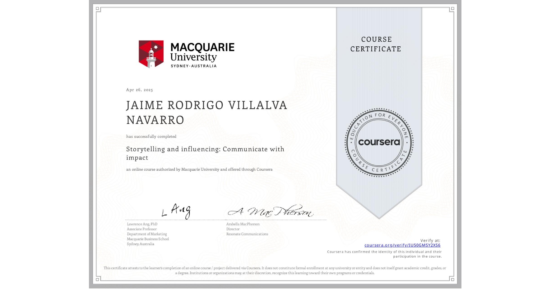 View certificate for JAIME RODRIGO VILLALVA NAVARRO, Storytelling and influencing: Communicate with impact, an online non-credit course authorized by Macquarie University and offered through Coursera