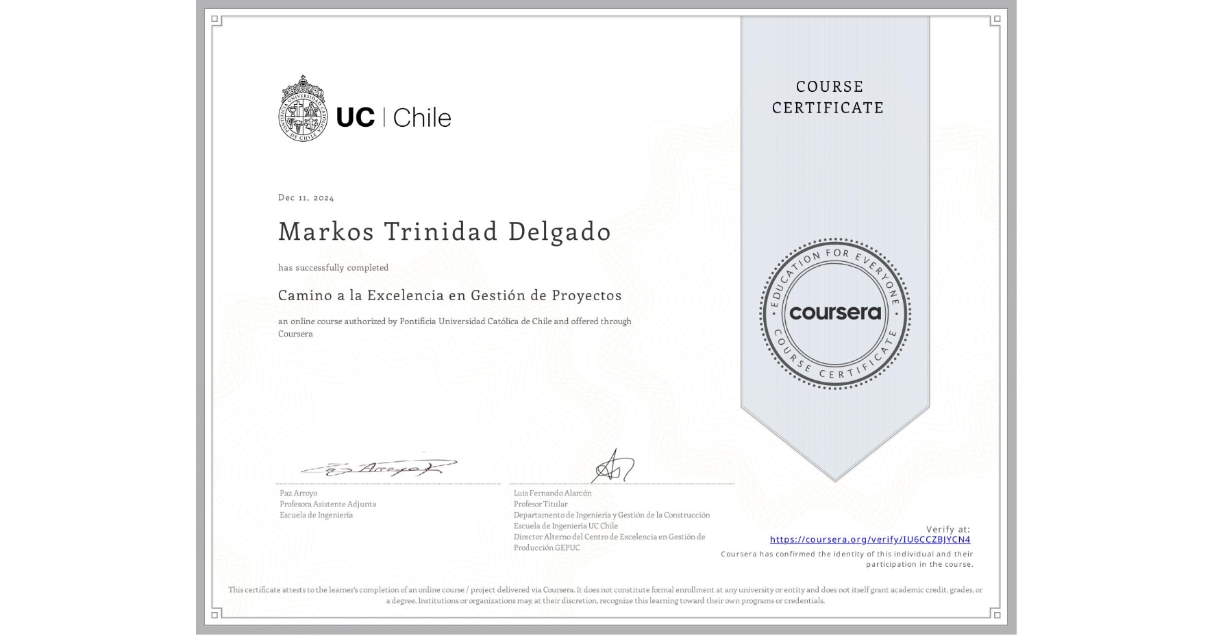 View certificate for Markos Trinidad Delgado, Camino a la Excelencia en Gestión de Proyectos, an online non-credit course authorized by Pontificia Universidad Católica de Chile and offered through Coursera