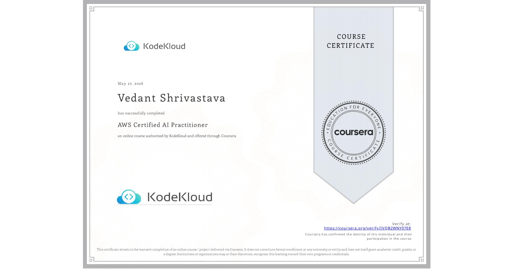 View certificate for Vedant Shrivastava, AWS Certified AI Practitioner, an online non-credit course authorized by KodeKloud and offered through Coursera