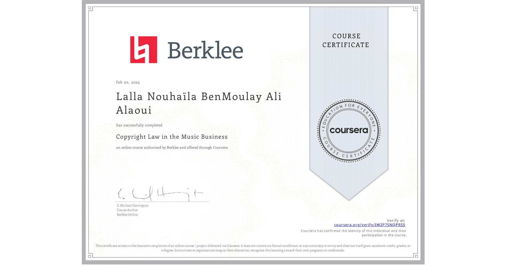 View certificate for Lalla Nouhaïla   BenMoulay Ali Alaoui, Copyright Law in the Music Business, an online non-credit course authorized by Berklee and offered through Coursera