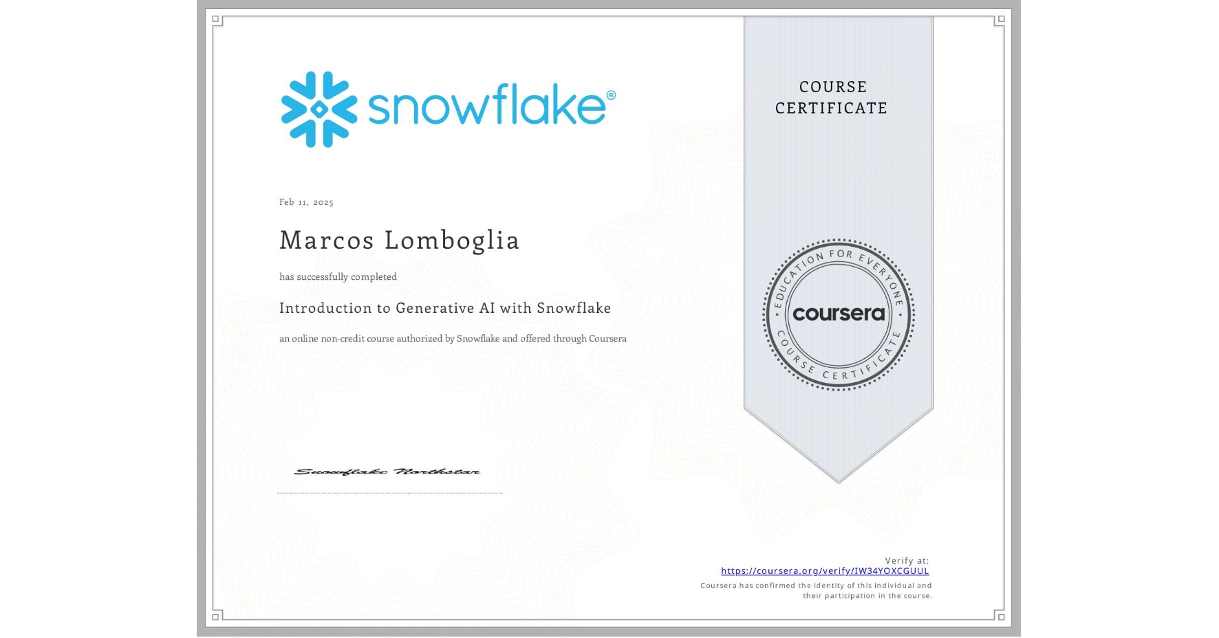 View certificate for Marcos Lomboglia, Introduction to Generative AI with Snowflake, an online non-credit course authorized by Snowflake and offered through Coursera