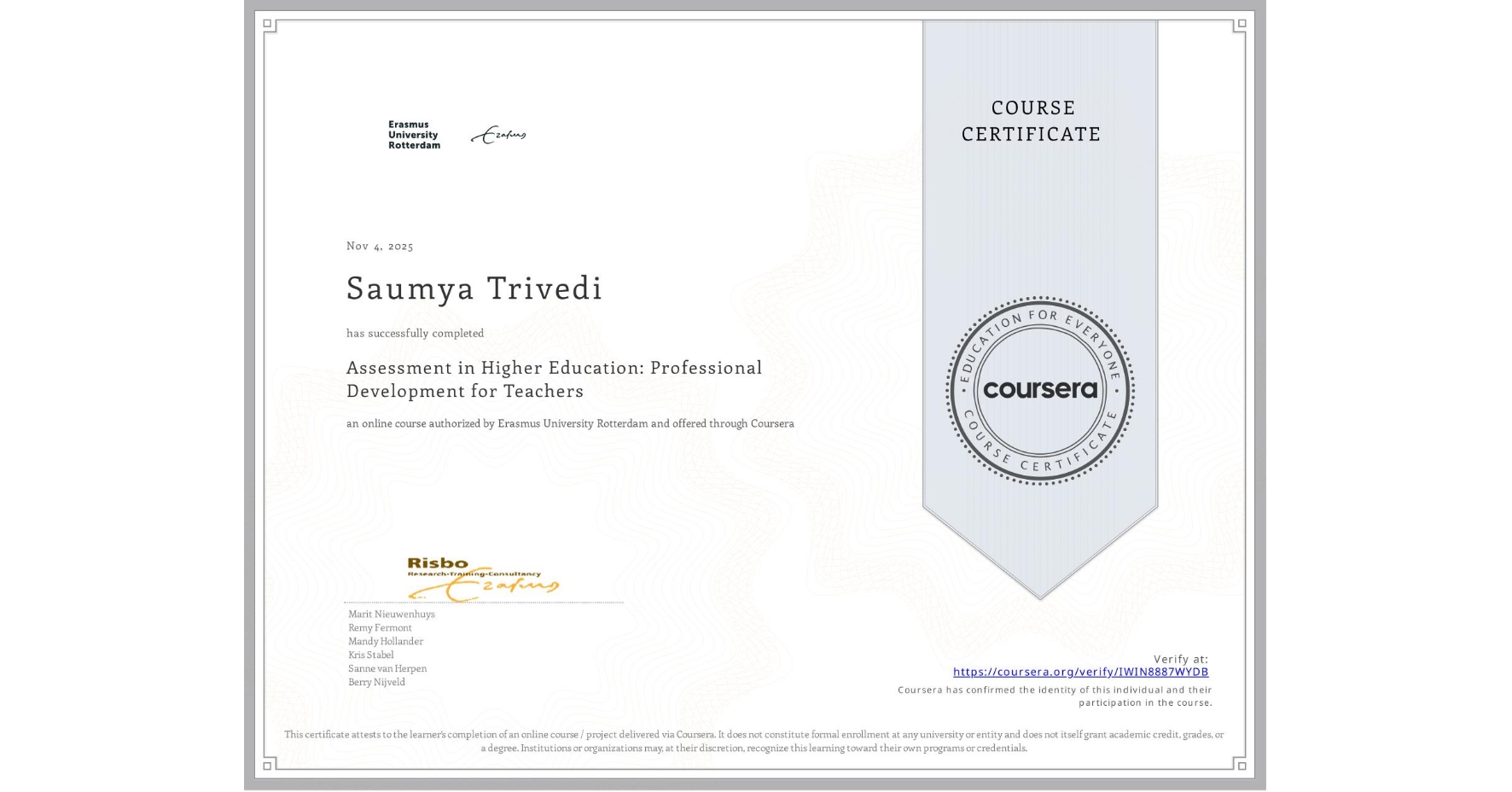 View certificate for Saumya Trivedi, Assessment in Higher Education: Professional Development for Teachers, an online non-credit course authorized by Erasmus University Rotterdam and offered through Coursera