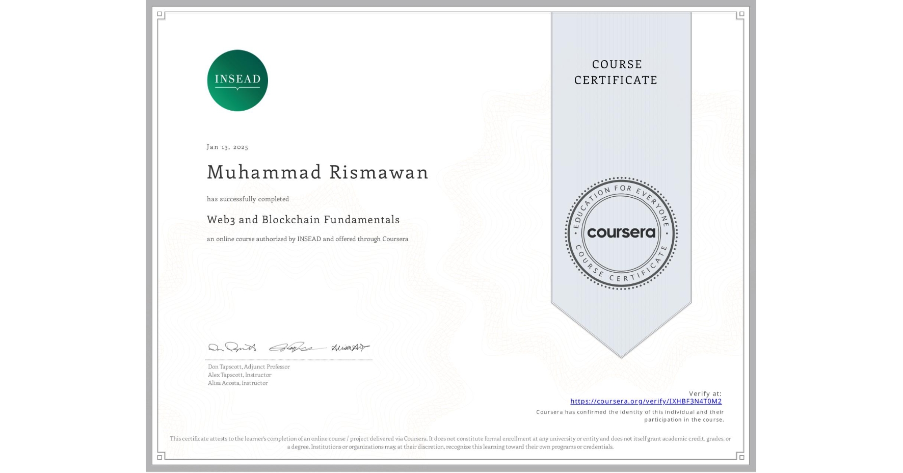 View certificate for Muhammad Rismawan, Web3 and Blockchain Fundamentals, an online non-credit course authorized by INSEAD and offered through Coursera