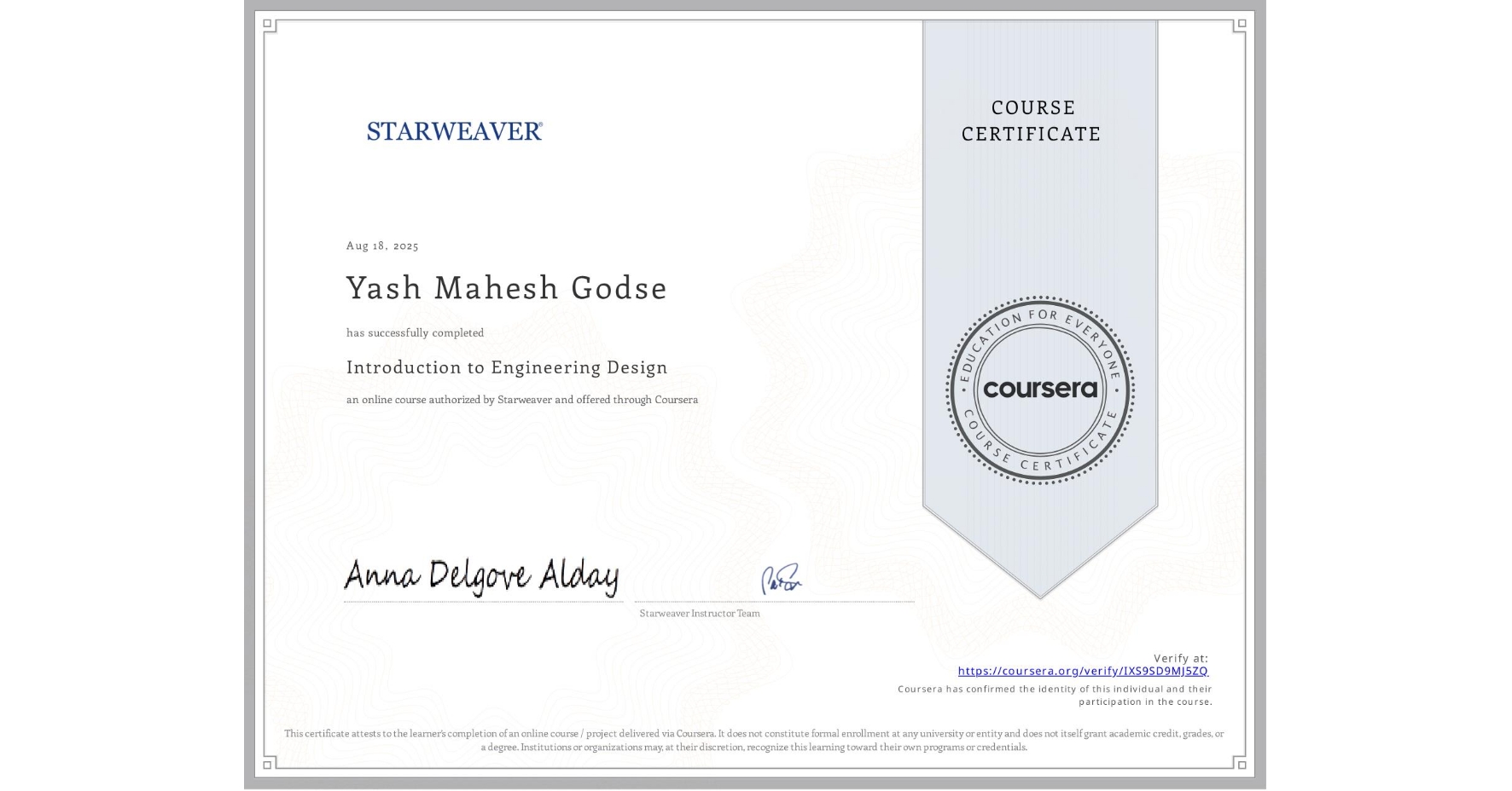 View certificate for Yash Mahesh Godse, Introduction to Engineering Design , an online non-credit course authorized by Starweaver and offered through Coursera