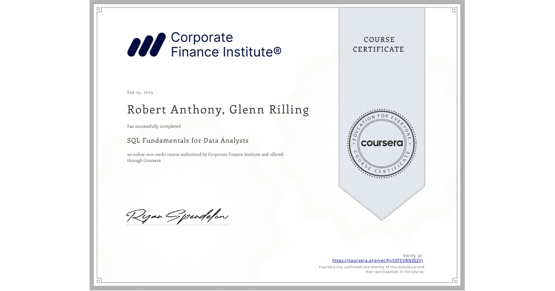 View certificate for Robert Anthony, Glenn Rilling, SQL Fundamentals for Data Analysts, an online non-credit course authorized by Corporate Finance Institute and offered through Coursera