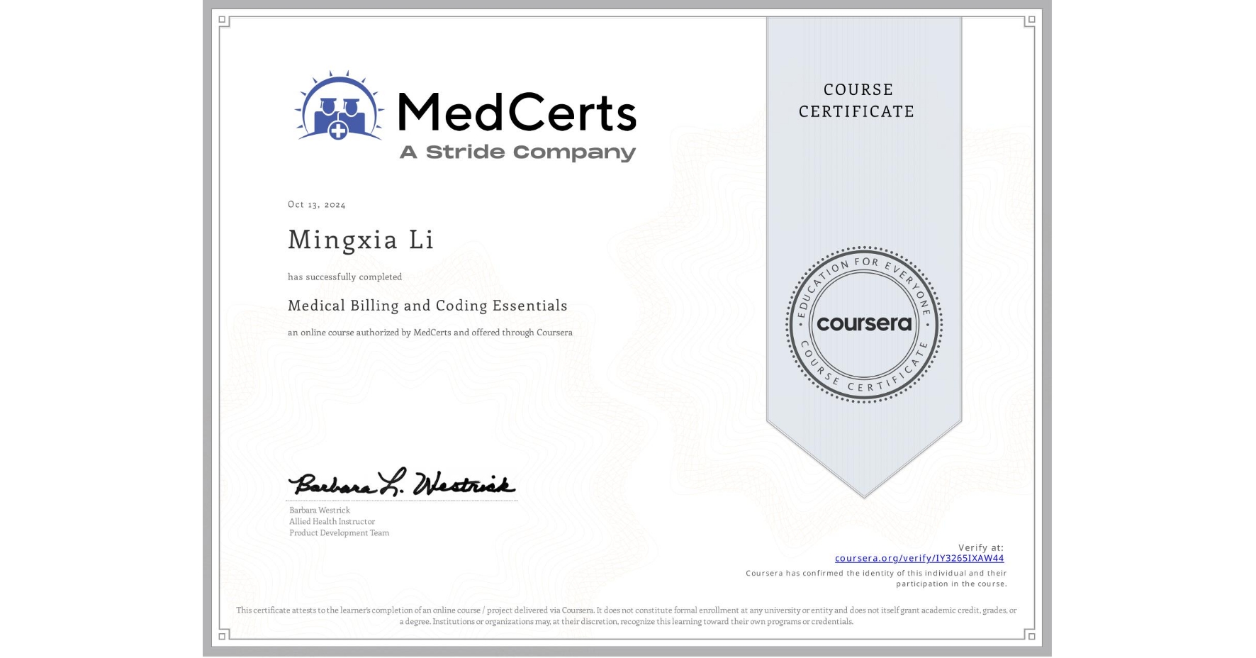 View certificate for Mingxia Li, Medical Billing and Coding Essentials, an online non-credit course authorized by MedCerts and offered through Coursera