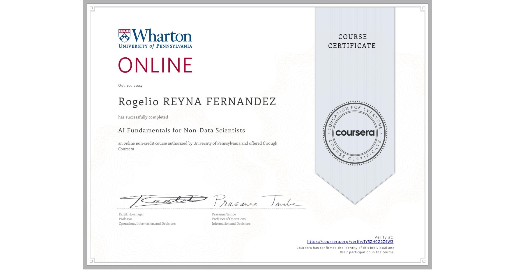 View certificate for Rogelio REYNA FERNANDEZ, AI Fundamentals for Non-Data Scientists, an online non-credit course authorized by University of Pennsylvania and offered through Coursera