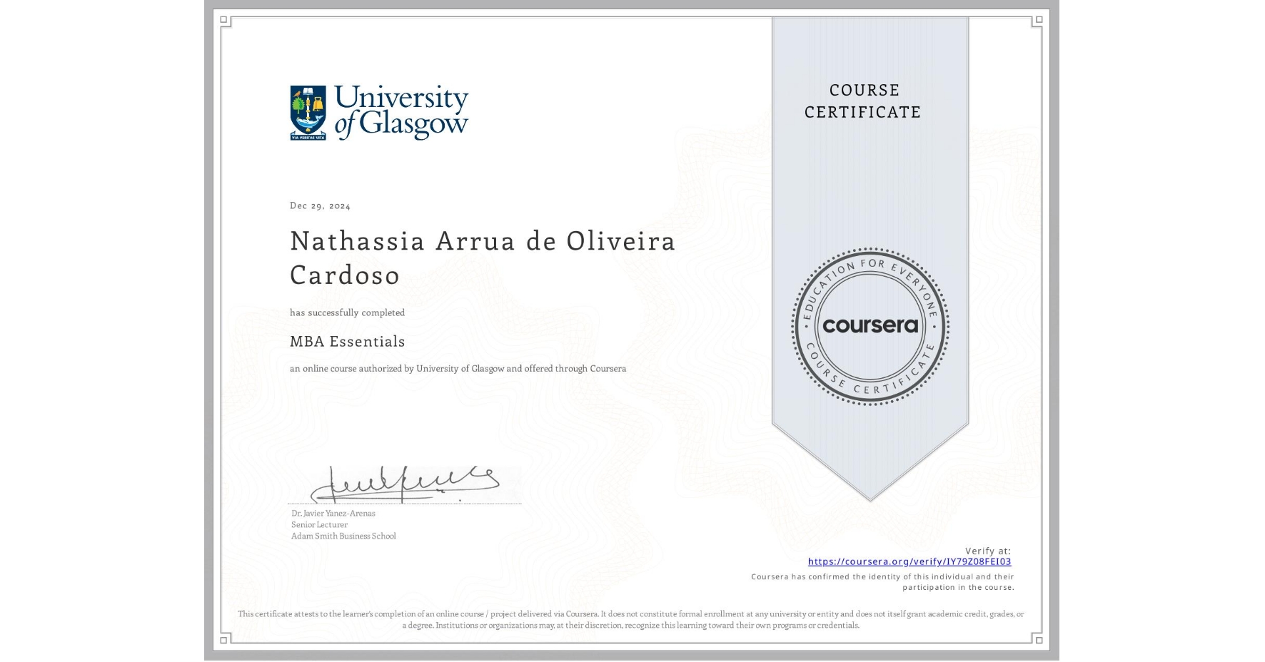 View certificate for Nathassia Arrua de Oliveira Cardoso, MBA Essentials, an online non-credit course authorized by University of Glasgow and offered through Coursera
