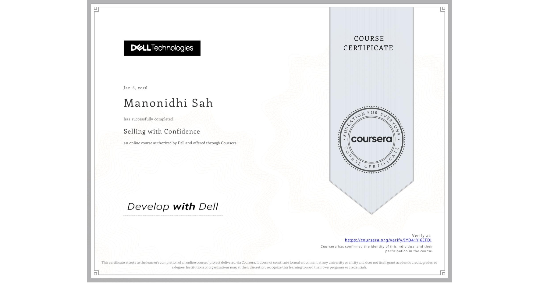 View certificate for Manonidhi Sah, Selling with Confidence, an online non-credit course authorized by Dell and offered through Coursera