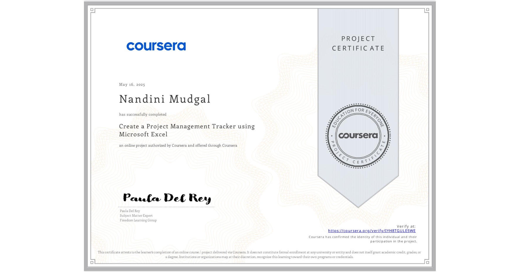 View certificate for Nandini Mudgal, Create a Project Management Tracker using Microsoft Excel, an online non-credit course authorized by Coursera and offered through Coursera