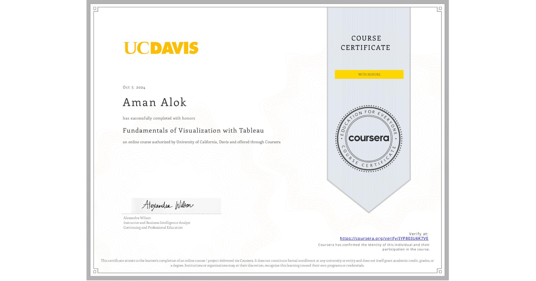 View certificate for Aman Alok, Fundamentals of Visualization with Tableau, an online non-credit course authorized by University of California, Davis and offered through Coursera