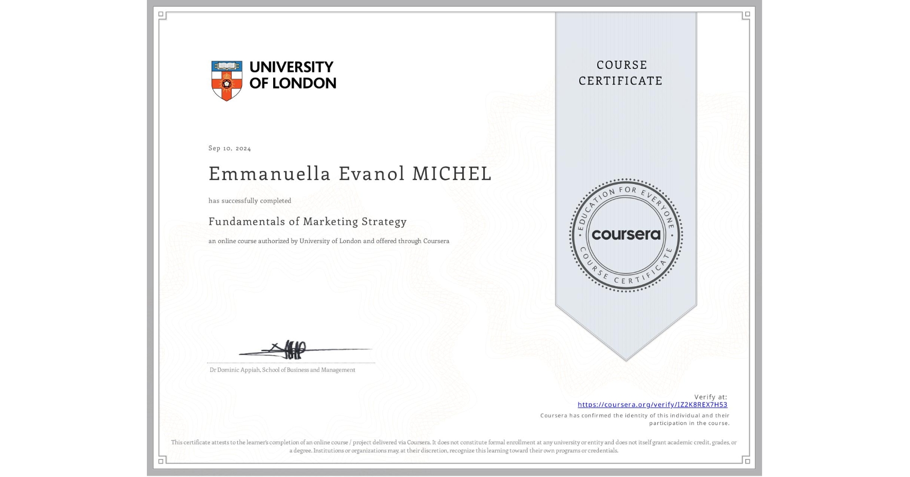 View certificate for Emmanuella Evanol MICHEL, Fundamentals of Marketing Strategy, an online non-credit course authorized by University of London and offered through Coursera