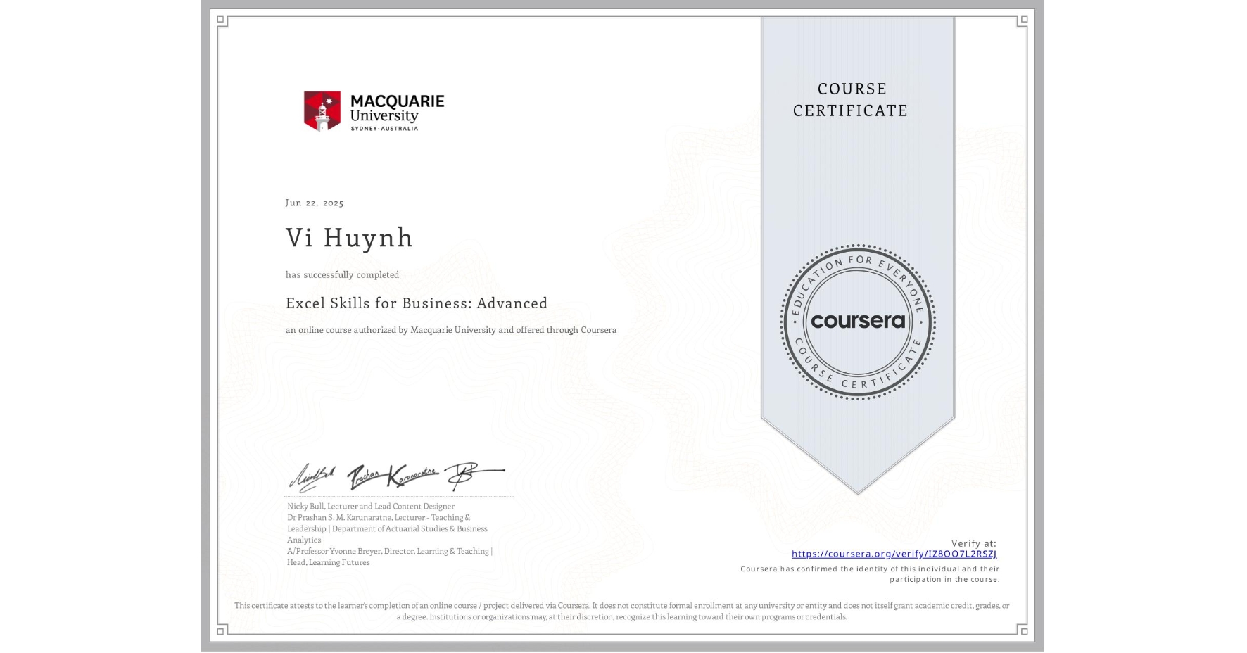 View certificate for Vi Huynh, Excel Skills for Business: Advanced, an online non-credit course authorized by Macquarie University and offered through Coursera