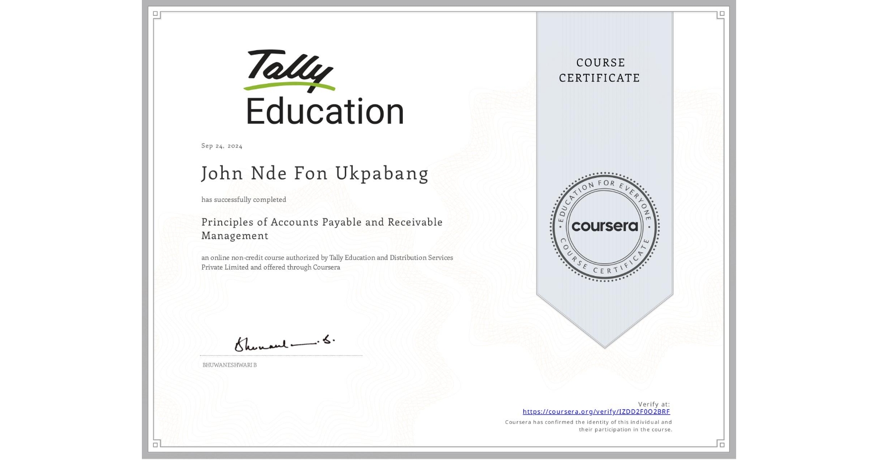 View certificate for John Nde Fon Ukpabang, Principles of Accounts Payable and Receivable Management , an online non-credit course authorized by Tally Education and Distribution Services Private Limited and offered through Coursera