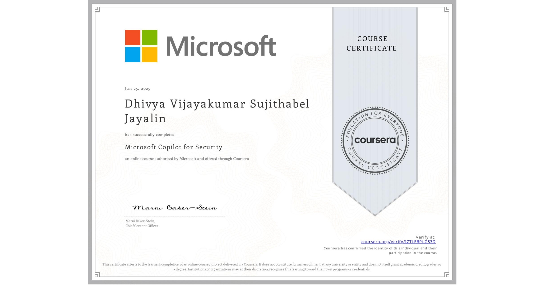 View certificate for Dhivya Vijayakumar Sujithabel Jayalin, Microsoft Copilot for Security, an online non-credit course authorized by Microsoft and offered through Coursera